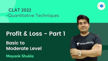 Profit & Loss - Part 1 | Basic to Moderate Level | Quantitative Techniques | CLAT 2022 l Mayank Sir