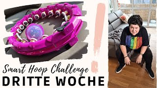 Smart Hoop Challenge | Fehlende Motivation und erster Erfolg | Dritte Woche | Abnehmen mit Hula Hoop