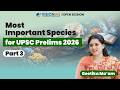Open Session I Most Important Species for UPSC Prelims 2026 I Part 2