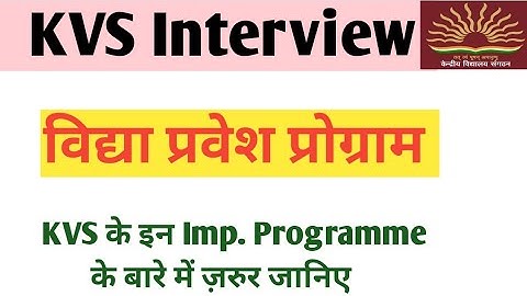 Vidya Pravesh क्या है// Kvs interview preparation/ Kvs interview for prt tgt pgt// Kvs Culture