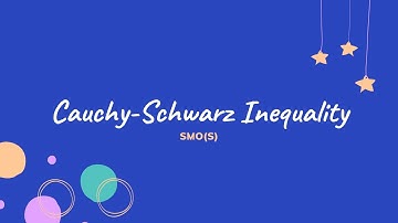 SMO (S) Cauchy-Schwarz Inequality