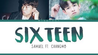 Samuel Ft Changmo - Sixteen 식스틴 Lyrics Color Coded - Han - Rom - Eng 