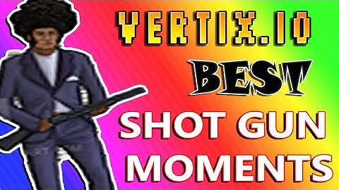 VERTIX.IO 2016 SHOTGUN MASTER | BEST SHOTGUN EVER | Flame thrower