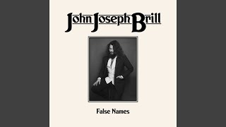 Miniatura de vídeo de "John Joseph Brill - False Names"