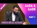 Sheikh Belal Assaad: Qada & Qadr (Destiny) | PART 2 | New 2022