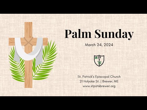 Palm Sunday, Holy Eucharist, March 24, 2024