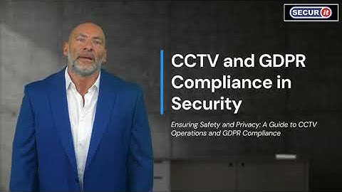 CCTV and GDPR Compliance in Security