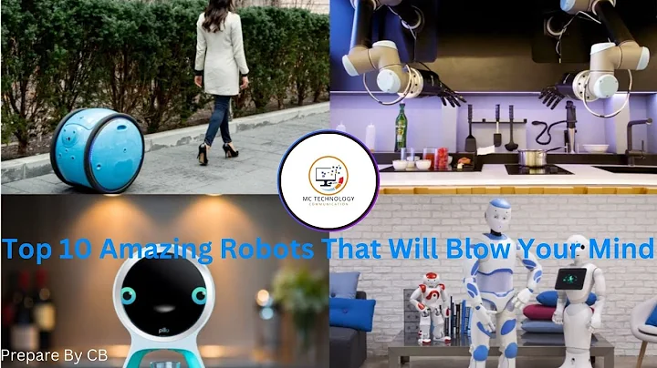Top 10 Amazing Robots That Will Blow Your Mind
