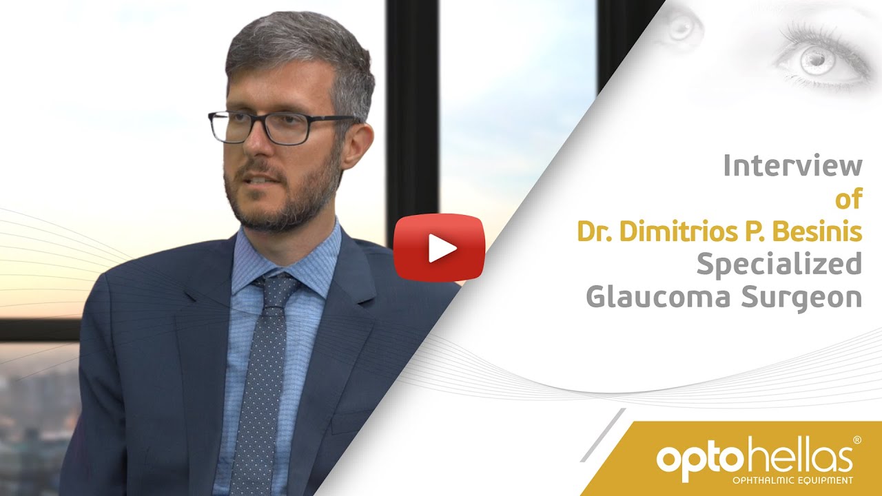 OPTO HELLAS Interview of Dr. Dimitrios P. Besinis, Specialized