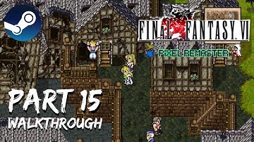 [Walkthrough Part 15] Final Fantasy 6: The Ultimate 2D Pixel Remaster (Steam) No Commentary