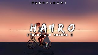 Hairo _ New Manipuri [ Slow & Reverb ] Song 2023