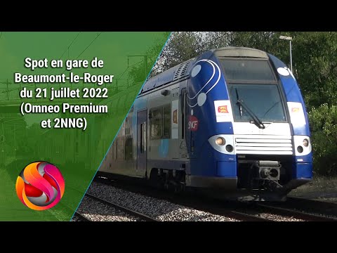 Spot en gare de Beaumont-le-Roger du 21 juillet 2022 (Omneo Premium et 2NNG)