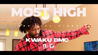 Kwaku DMC - MOST HIGH [ Video]