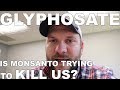 Glyphosate - Is Monsanto Trying To Kill Us? (Trial #Science #Truths)