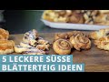 5 leckere süsse Blätterteig Ideen