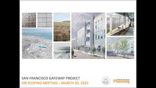 Public Scoping Meeting Presentation - San Francisco Gateway Project - March 30, 2022