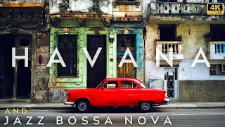 Havana 4K Tour And Jazz Bossa Nova Playlist