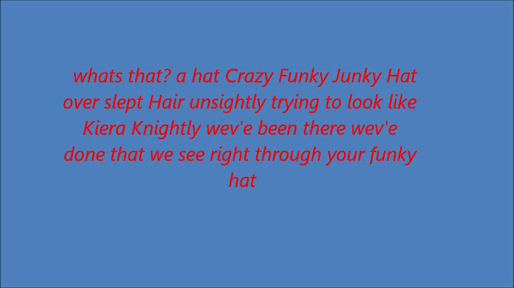 Whats that a hat crazy funky junky hat lyrics