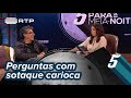 Perguntas a paulo betti com sotaque carioca  5 para a meianoite  rtp