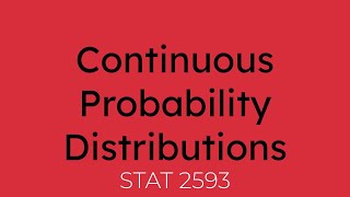 Continuous Probability Distributions [STAT 2593]