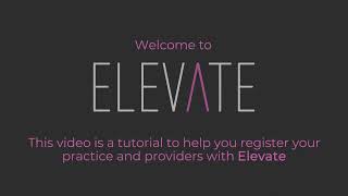 Register Your Practice and Providers with Elevate