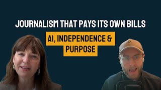 Journalism That Pays Its Own Bills: AI, Independence & Purpose.