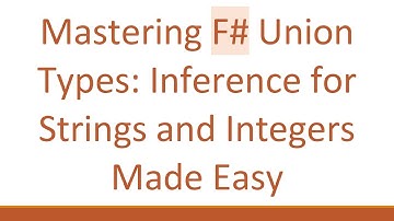 Mastering F- Union Types: Inference for Strings and Integers Made Easy