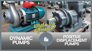 Dynamic Pumps & Positive Displacement Pumps Different Applications
