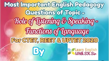 Role of Listening & Speaking - Functions of Language English Pedagogy Questions For CTET& UPTET 2020