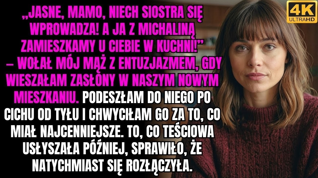 „Siostra wprowadza się do naszego mieszkania, a my przenosimy się do mamy, do kuchni!” Złapałam męża
