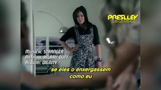 Hilary Duff - Stranger (Legendado / Tradução)