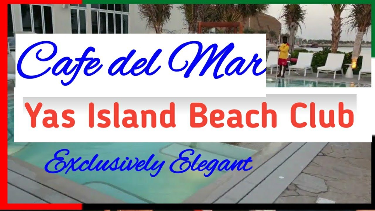 Cafe del Mar Beach Club -  Yas Island  alongside Hilton Hotel.  Abu Dhabi - UAE