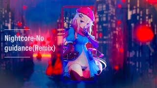 Nightcore-No Guidanceayzha Nyree-Lyrics