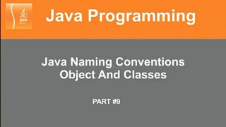 Part #9 | Java Tutorial | Java Naming Conventions | Class and Object | Online Lecture | In Hindi