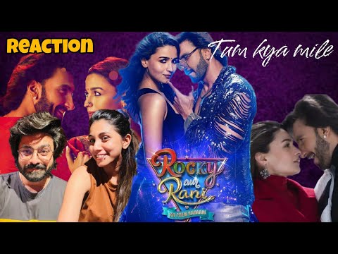 Tum Kya Mile - Rocky Aur Rani Kii Prem Kahaani | RISHI MUNI | Reaction | Ranveer | Arijit | Shreya |