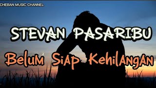 Download Lagu Stevan Pasaribu || Belum Siap Kehilangan || (Lirik) Ternyata belum siap aku,Kehilangan dirimu MP3 Download Lagu Stevan Pasaribu || Belum Siap Kehilangan || (Lirik) Ternyata belum siap aku,Kehilangan dirimu MP3