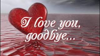 I Love You Goodbye - Juris (Lyrics)