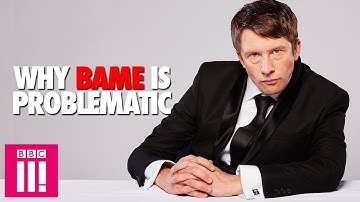 Why BAME Is Problematic: Jonathan Pie Rants