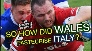 So how did Wales pasteurise Italy? | Six Nations 2021 | The Squidge Report