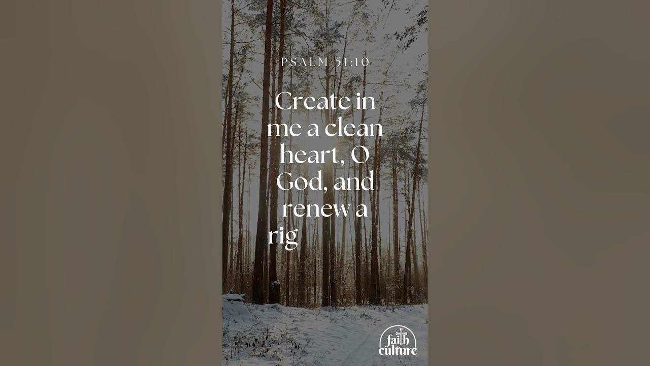 Create in Me a Clean Heart - Psalm 51:10 Bible Verse