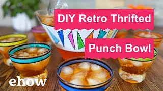 Transform a Thrifted Punch Bowl Into a Mid Mod Masterpiece