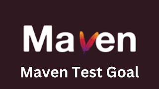Apache Maven Tutorial | Maven Goals | Maven Test Goal