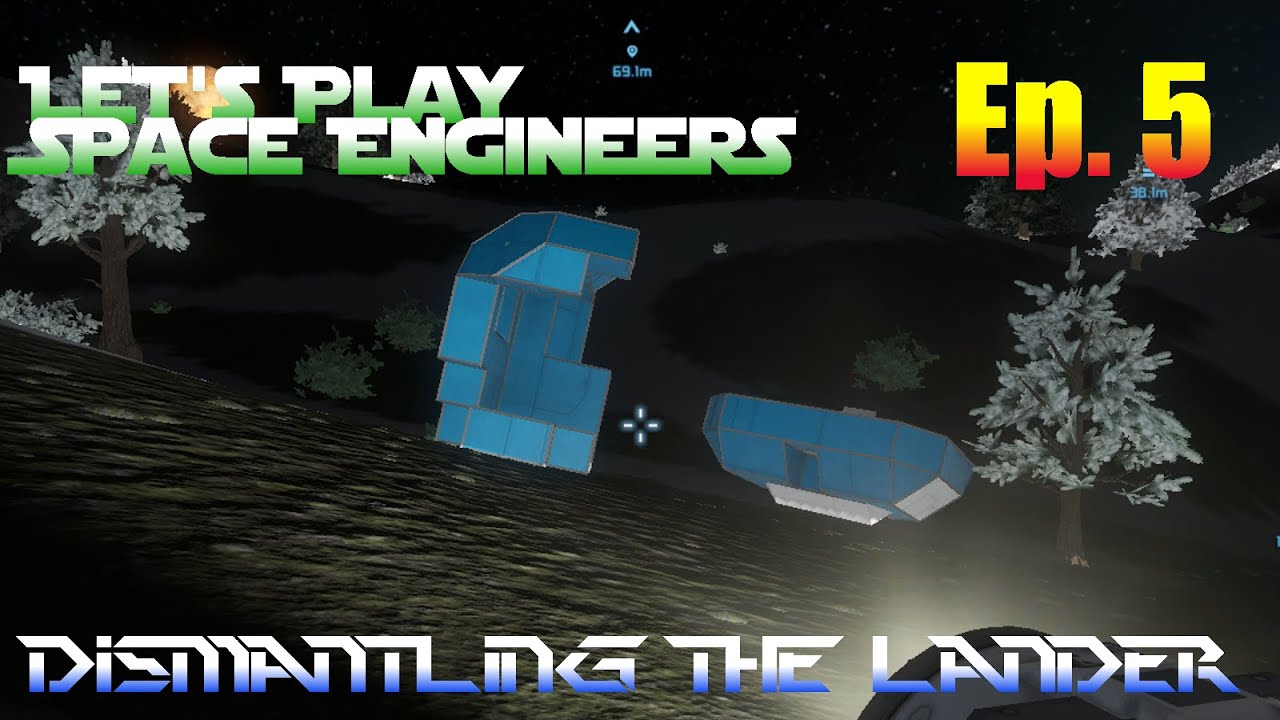 Let's Play Space Engineers Ep. 5 - Dismantling The Lander - YouTube