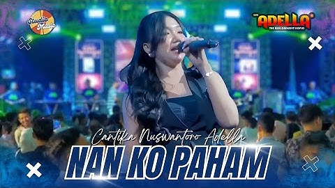 NAN KO PAHAM - Cantika Nuswantoro Adella | OM ADELLA LIVE PEKALONGAN KOTA