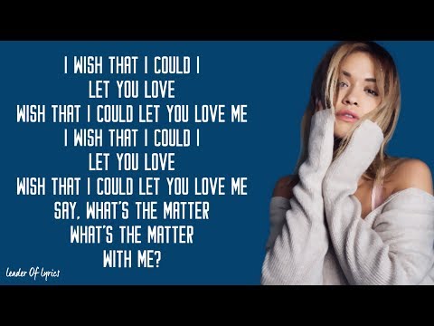Rita Ora - LET YOU LOVE ME (Lyrics)