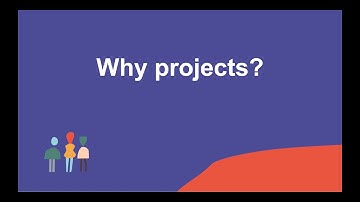 [Video] Why Projects?