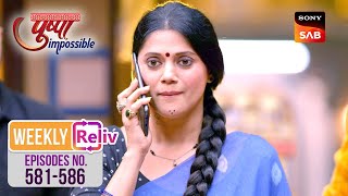 Weekly ReLIV - Pushpa Impossible - Episodes 581-586 | 15 April 2024 To 20 April 2024