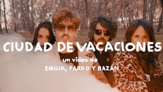 Video thumbnail of "Emilia, Pardo y Bazán -  Ciudad de Vacaciones   (videoclip oficial)"