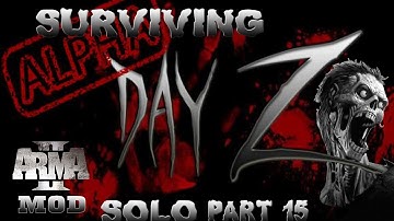 Day Z - Surviving Solo - Part 15 - Keep on Rollin