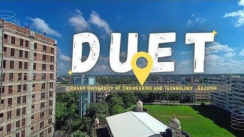 Dhaka University of Engineering and Technology A Documentary Film by Ferdous #DUET #duetian